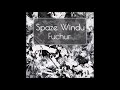 Spaze windu  fuchur auditive release exclusive