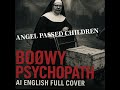 BO&Oslash;WY &ndash; PSYCHOPATH2|AI English Cover(ANGEL PASSED CHILDREN)