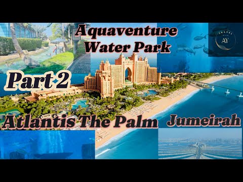 Aquaventure Water Park Atlantis The Palm Jumeirah Part 2 🛟#waterpark #Dubai #atlantis #palmjumeira