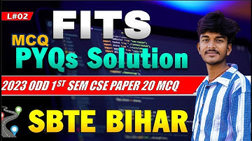 🎯 FITS MCQ PYQs SBTE Bihar 2023 | Odd Semester | 1st Sem CS & IT | Score 20/20 |