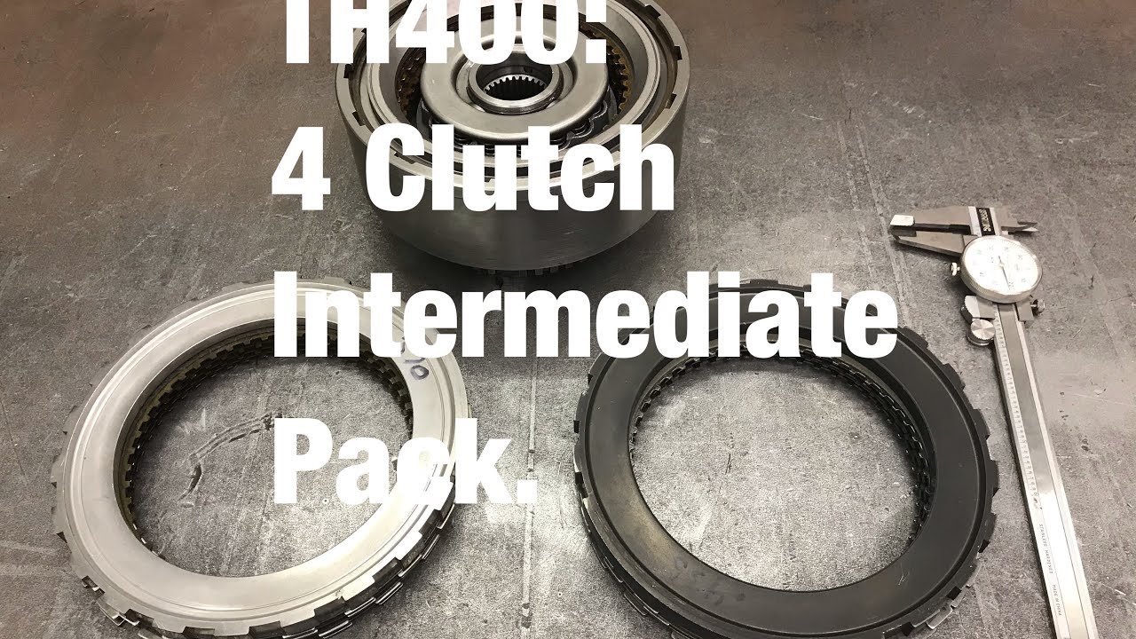 TH400 4 Clutch Intermediate Pack YouTube