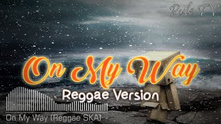 On My Way Versi Reggae SKA