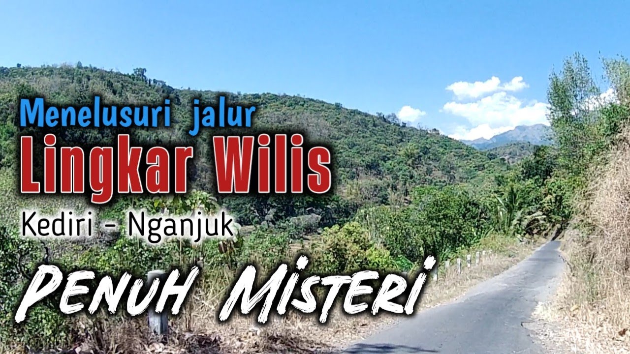 Lingkar Wilis KEDIRI NGANJUK terbaru 2024