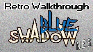 Rétro Walkthrough 3 : Blue shadow ( NES )