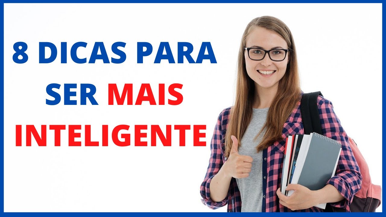 COMO SER MAIS INTELIGENTE- USANDO ESSAS DICAS [PODEROSAS] - YouTube