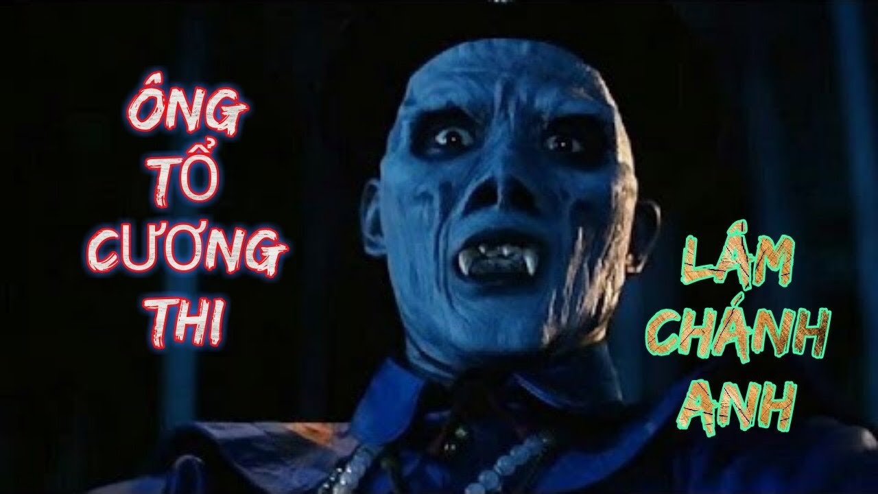 Phim Ma Cương Thi mới nhất của Lâm Chánh Anh