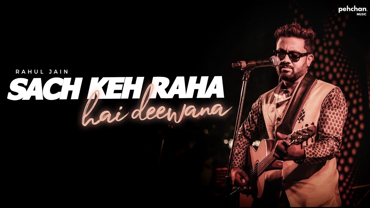 Sach Keh Raha Hai Deewana   Unplugged Cover  Rahul Jain  RHTDM