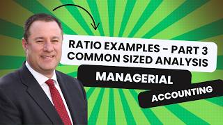 Managerial Accounting - Financial Statement Analysis - Addl Practice Part 3 - Common Sized Analysis