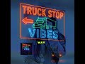 Baby I Miss You Truck Stop Vibes Music Remix