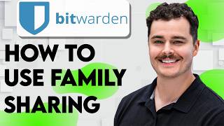How To Use Family Sharing With Bitwarden 2026 Guide