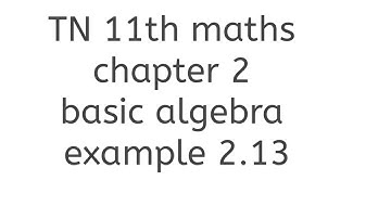 TN 11th maths chapter 2 basic algebra example 2.13