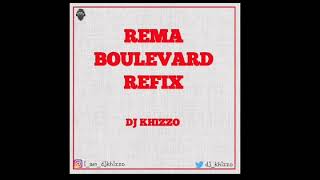 DJ khizzo refix of  rema boulevard