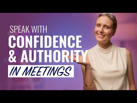 Do THIS to Speak With Confidence and Authority in Meetings!