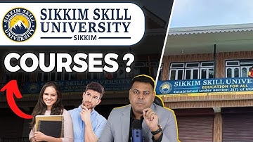 Sikkim Skill University, Sikkim Is this university valid? Which courses can it offer?