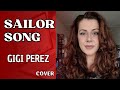 I'm Singing Sailor Song, by Gigi Perez!