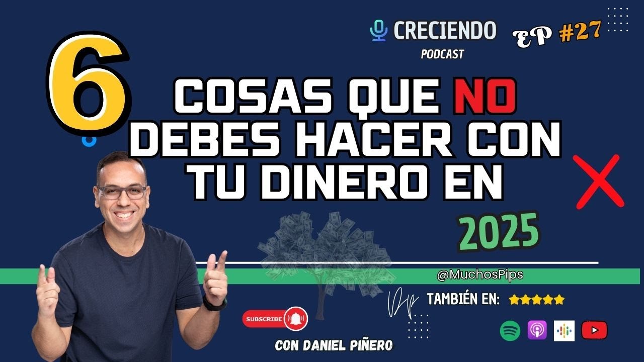 27: 6 COSAS QUE NO DEBES HACER CON TU DINERO EN 2025 # ...