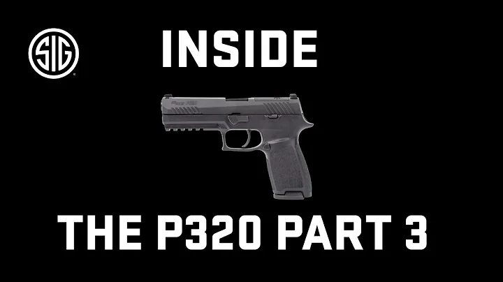 Inside the P320 Part 3