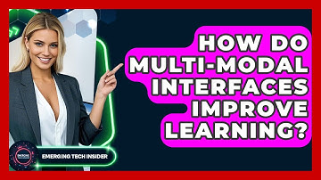 How Do Multi-Modal Interfaces Improve Learning? - Emerging Tech Insider