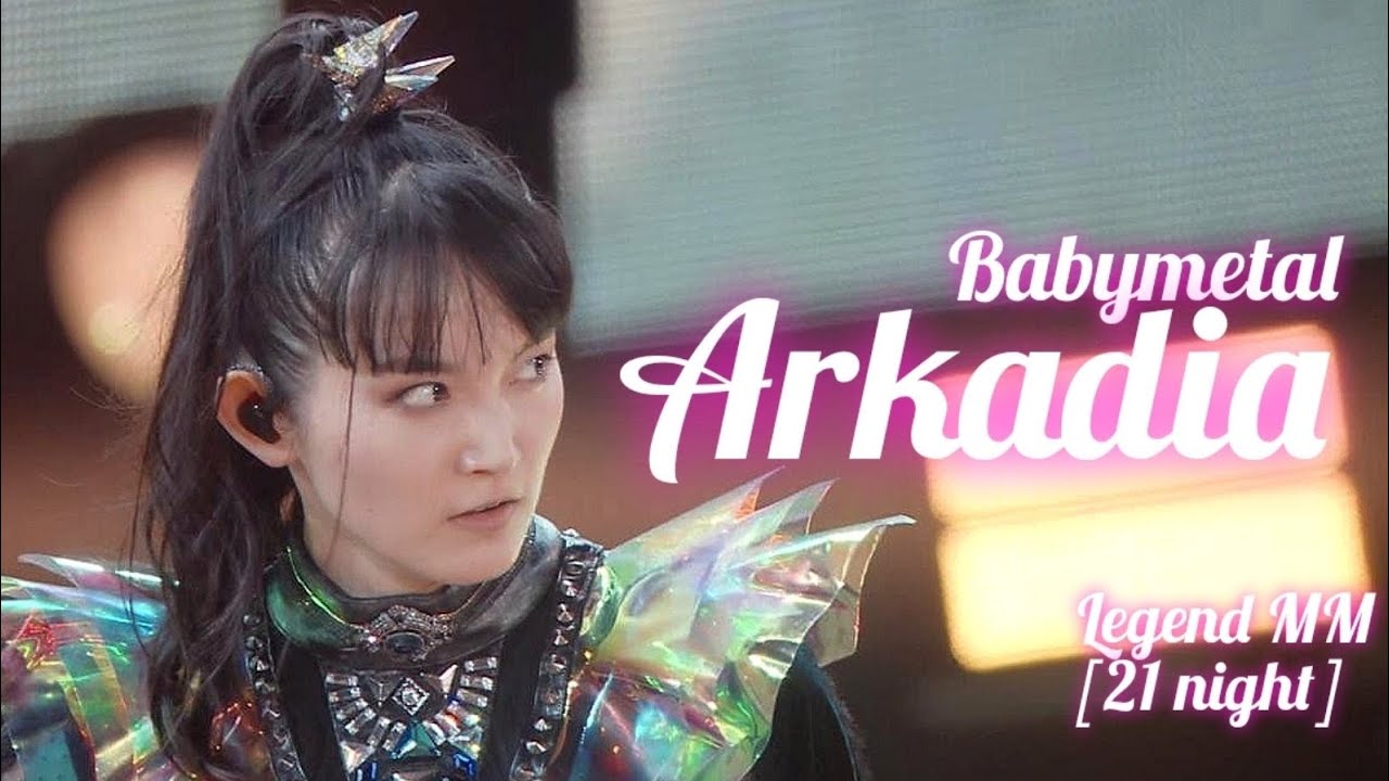 Babymetal Arkadia | Live compilation | Legend MM [21 night] at