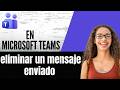 Cómo eliminar un mensaje enviado en Microsoft Teams
