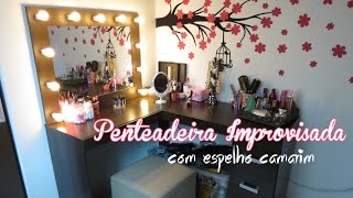 Penteadeira Improvisada com Espelho Camarim (Como fazer/Gastos/Materiais)