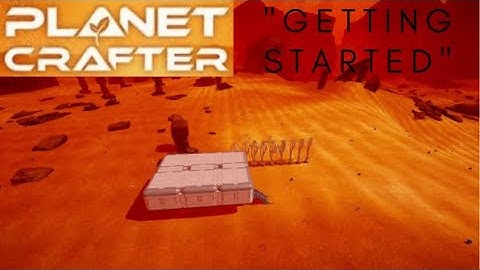 Planet Crafter EP1 "Getting Started"