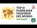 TOP 10 PAÍSES MÁS PEQUEÑOS DEL MUNDO
