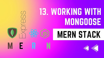 Working with Mongoose - 13 | Blog Application | MERN STACK Masterclass Tutorial