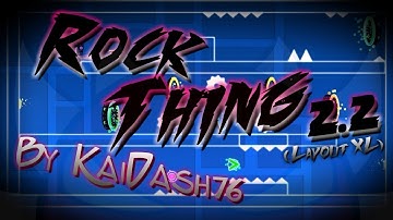 My First Layout of the 2.2! Rock Thing by KaiDash76 (layout XL) - Geometry Dash Subzero/2.2 Beta