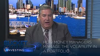 How Money Managers Manage the Volatility in a Portfolio - Bucket Strategy Investing