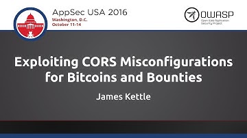 James Kettle - Exploiting CORS Misconfigurations for Bitcoins and Bounties - AppSecUSA 2016