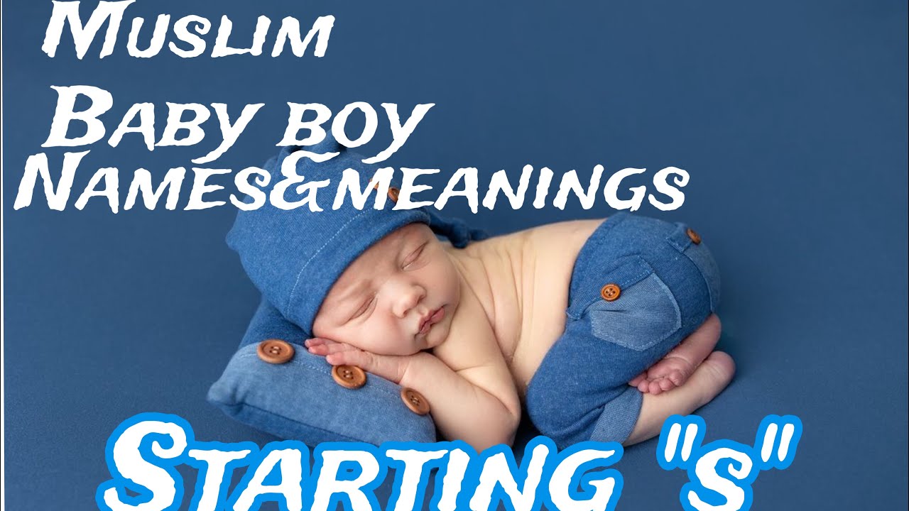 LATEST MUSLIM BABY BOY NAMES &MEANINGS STARTING”S”/ beautiful baby boy names/sinu’s name zone
