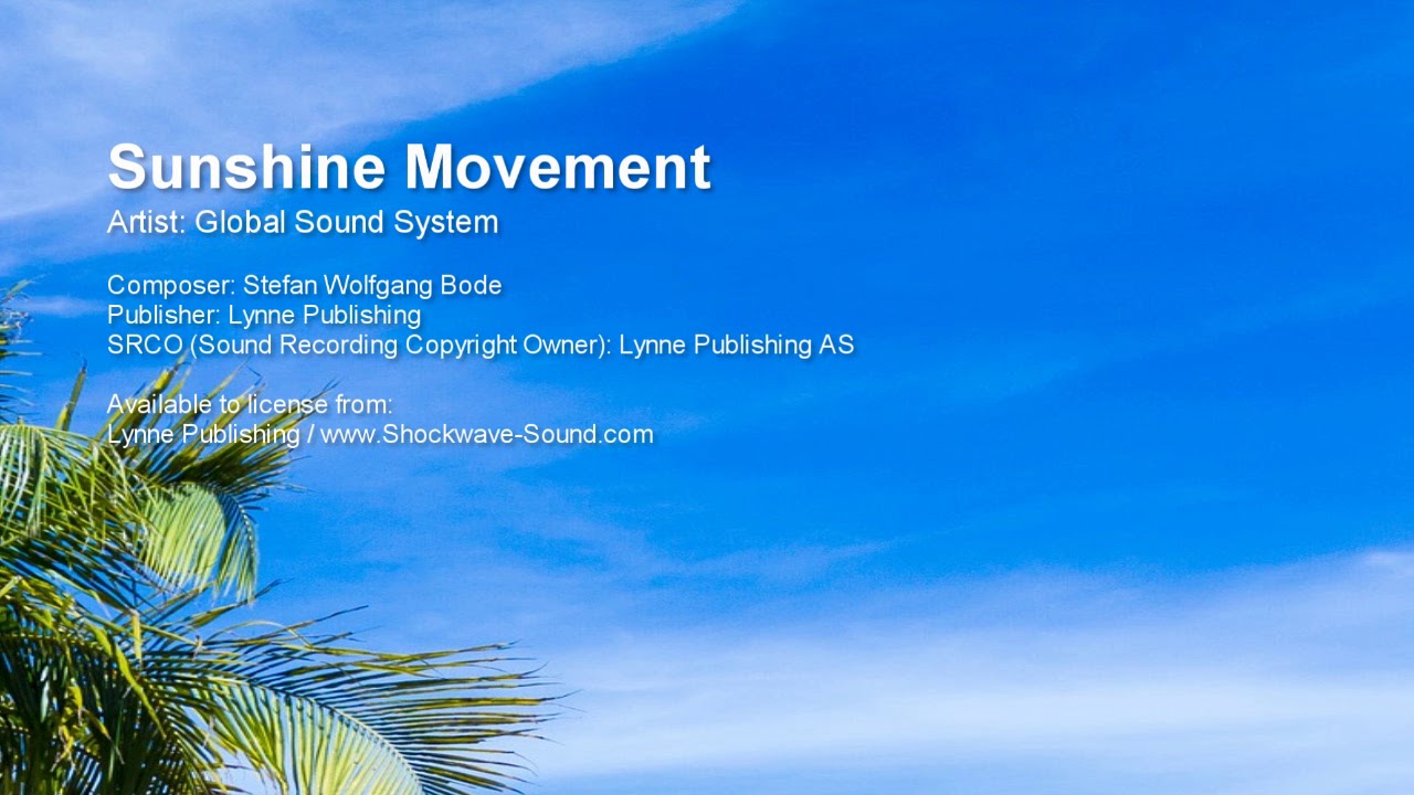Watch Sunshine Movement - Global Sound System (Lynne Publishing) on YouTube Watch Sunshine Movement - Global Sound System (Lynne Publishing) on YouTube