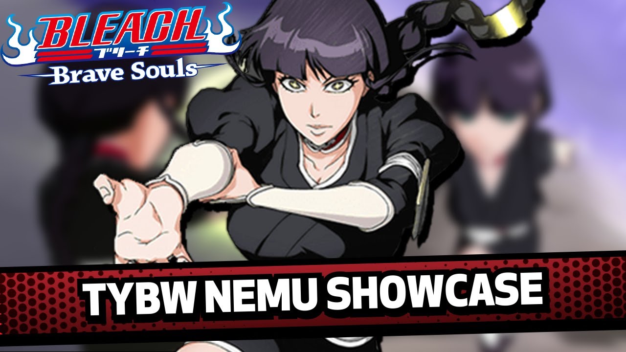 Breaking The Mold Tybw Nemu Showcase Bleach Brave Souls Youtube 