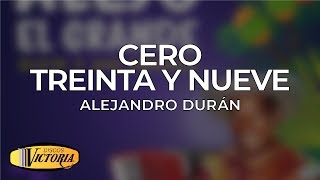 Video-Miniaturansicht von „Alejandro Duran - Cero Treinta y Nueve“