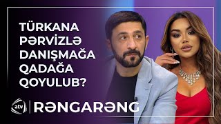 Türkana Pərvizlə Danışmağa Qadağa Qoyulub? Rəngarəng