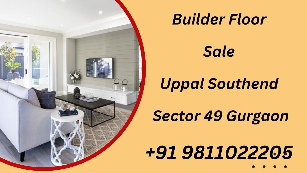 Builder Floor Sale Uppal Southend Sector 49 Gurgaon +91 9811022205
