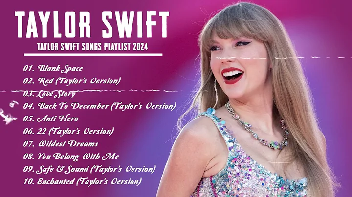 T.A.Y.L.O.R S.W.I.F.T- Best Pop Songs Playlist 2024- T.A.Y.L.O.R.S.W.I.F.T Top Songs