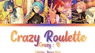 Video thumbnail of "【ES】 Crazy Roulette - Crazy:B 「KAN/ROM/ENG/IND」"