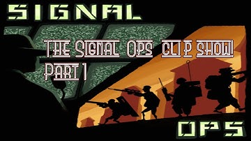 The Signal Ops Clip Show