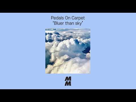 [Official Audio] Pedals On Carpet - Bluer than sky