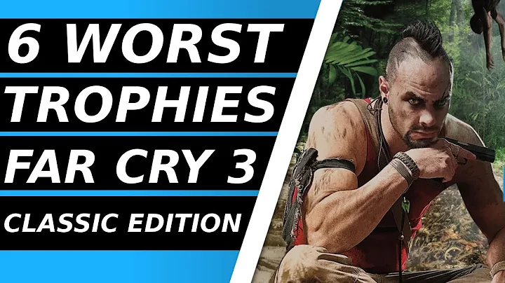 The 6 Worst Trophies in Far Cry 3 Classic Edition - YoU wOn'T bElIeVe NuMbEr 3
