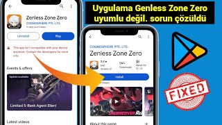Uygulama Zenless Zone Zero ile Uyumlu Değil Nasıl Düzeltilir (kolay yol) | ZZZ Mobile