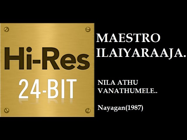 Nila Athu Vanathumele (24Bit Hires) I I Nayagan(1987) I I Ilaiyaraaja. class=