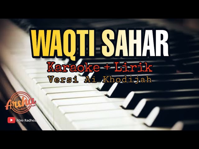 Karaoke Waqtu Sahar Versi Ai Khodijah ( Karaoke + Lirik ) class=