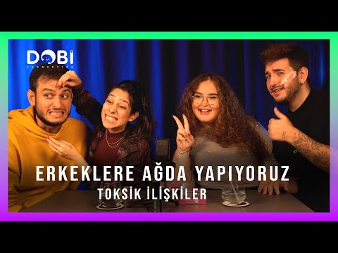 ERKEKLERE AĞDA YAPIYORUZ  - Toksik İlişkiler