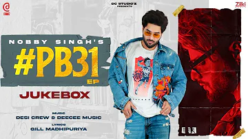 #PB31 Jukebox | Nobby Singh | Desi Crew | New Punjabi Song 2022