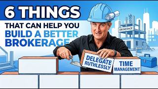 6 Things To Help You Build a Better Brokerage