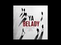 YA BELADY - يا بلادي