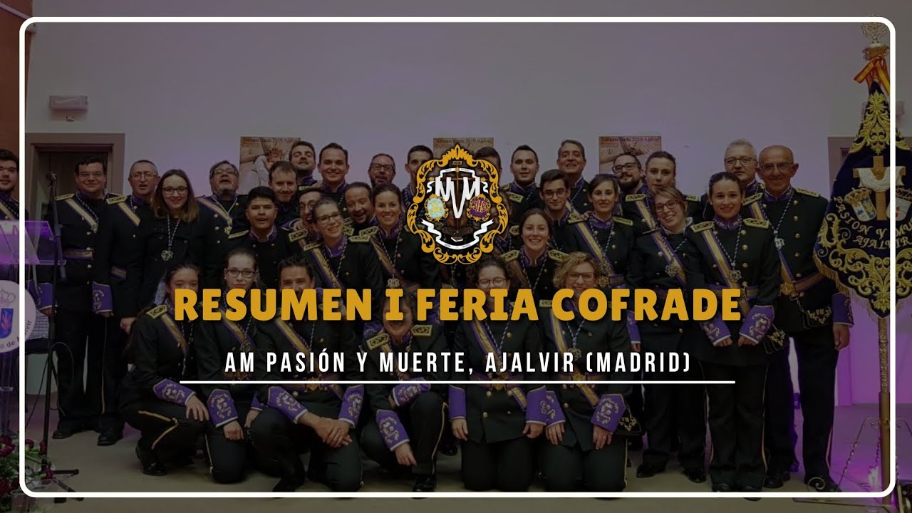 1080P | VÍDEO RESUMEN | I FERIA COFRADE | AM PASIÓN Y MUERTE, AJALVIR (MADRID)